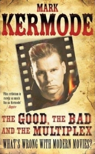 The-Good-The-Bad-and-The-Multiplex-by-Mark-Kermode